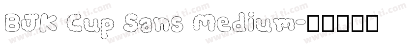 BJK Cup Sans Medium字体转换